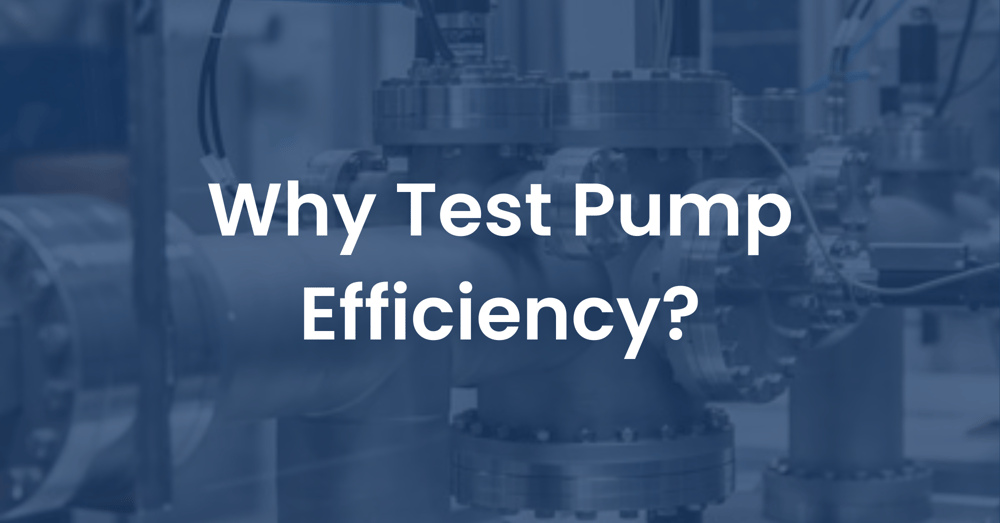 Why and How to Test Your Pump for Efficiency