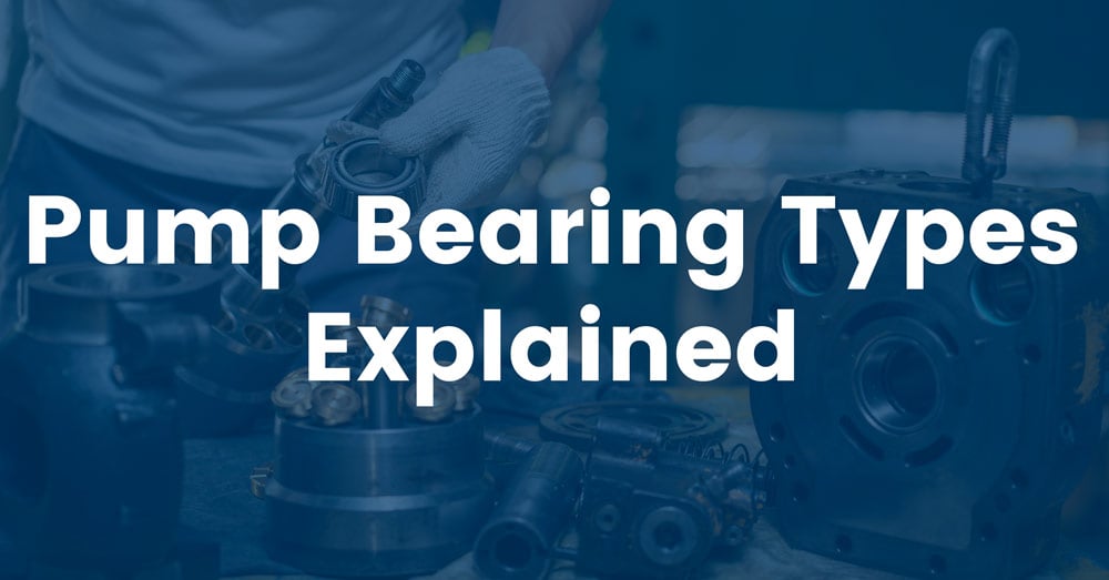 pump-bearing-types-explained