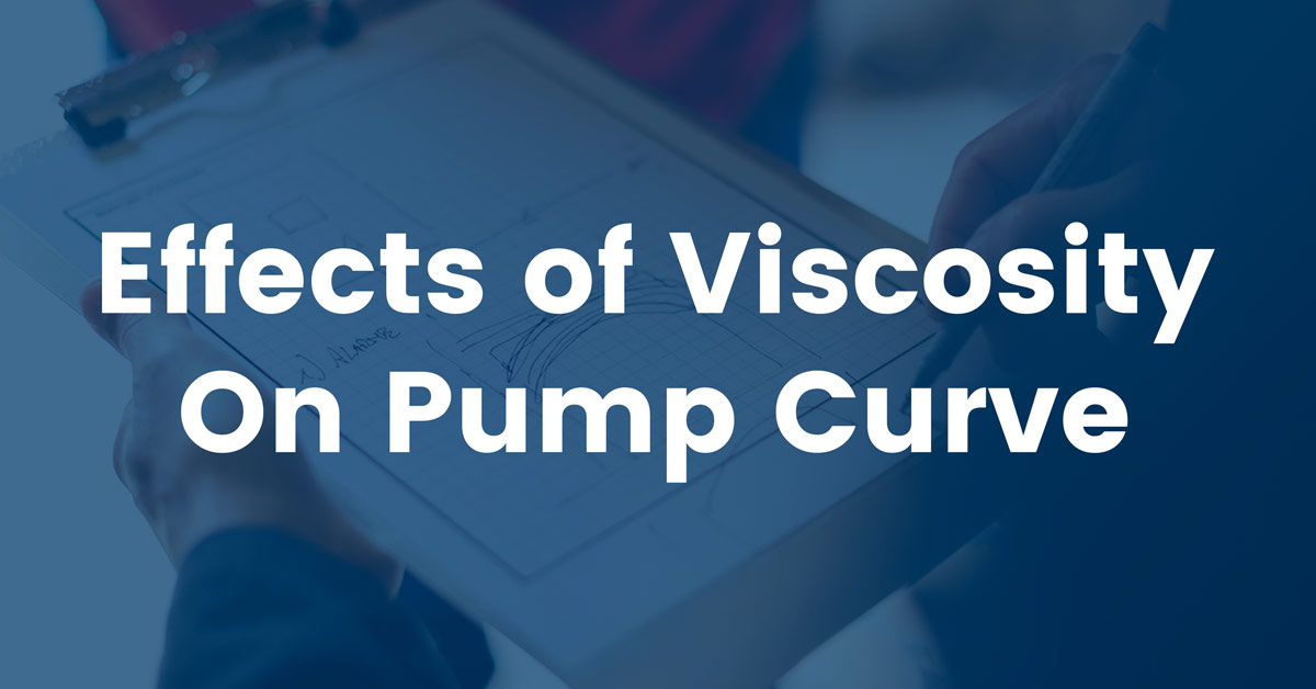 Effects of Viscosity & Specific Gravity on Pump Curve