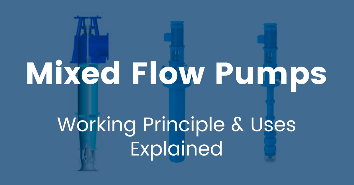 Mixed Flow Pump Principle and Uses - Hayes Pump